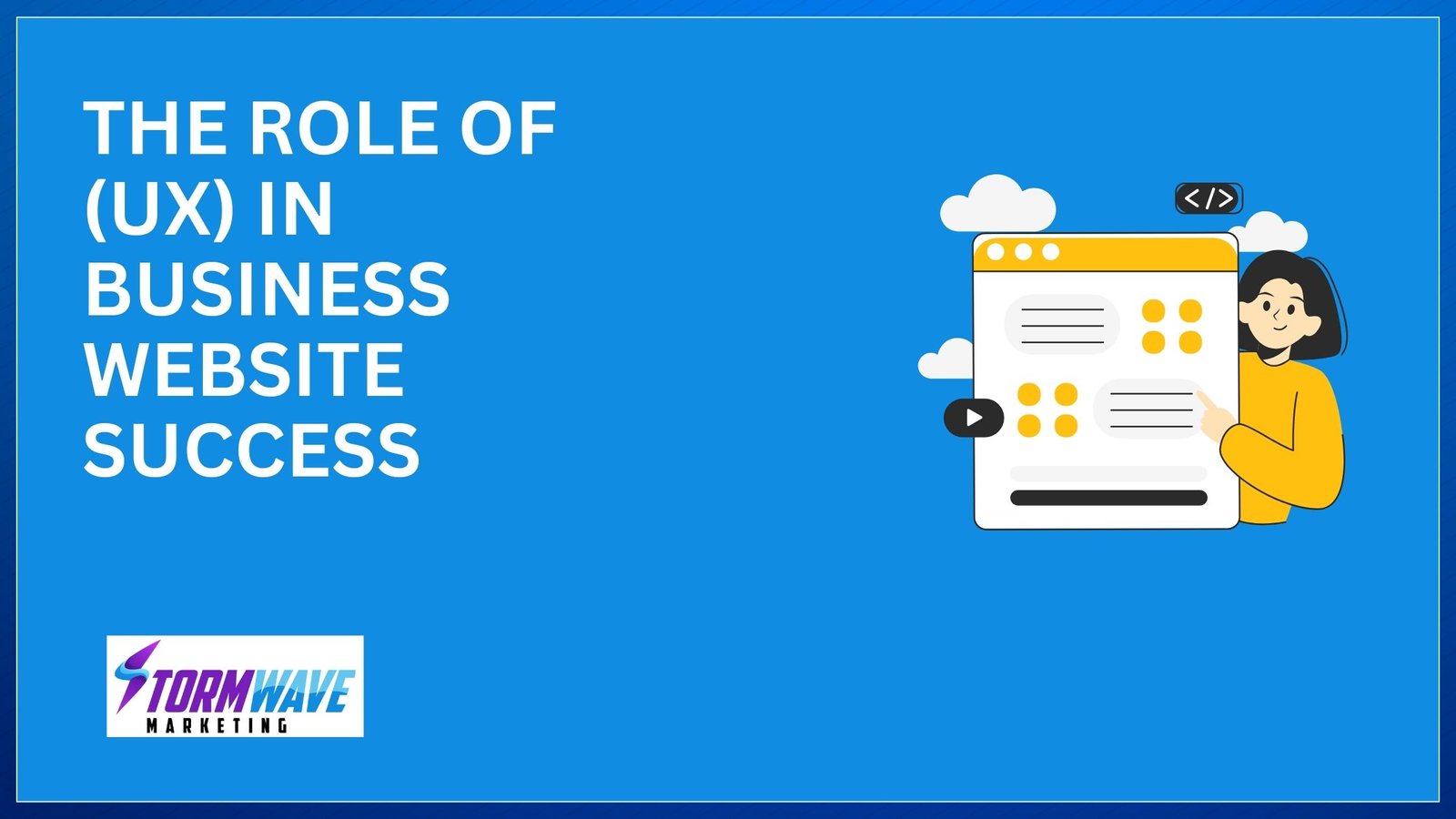 You are currently viewing The Role of User Experience (UX) in Business Website Success